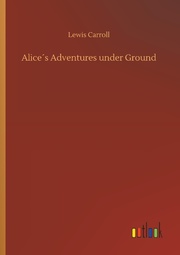 Alice's Adventures under Ground