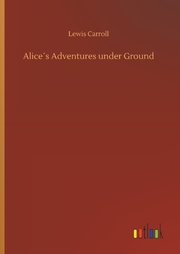 Alice's Adventures under Ground