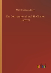 The Danvers Jewel, and Sir Charles Danvers - Cover