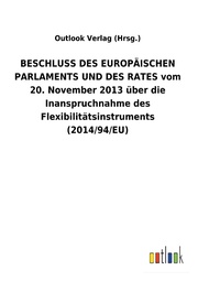 BESCHLUSS DES EUROPÄISCHEN PARLAMENTS UND DES RATES vom 20. November 2013 über die Inanspruchnahme des Flexibilitätsinstruments (2014/94/EU)