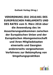 VERORDNUNG (EU) vom 9. März 2016 über die Anwendung des im Assoziierungsabkommen zwischen der Europäischen Union und der Europäischen Atomgemeinschaft und ihren Mitgliedstaaten einerseits und Georgien andererseits vorgesehenen Verfahrens zur Bekämp