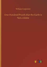 One Hundred Proofs that the Earth is Not a Globe - Cover