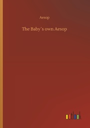 The Baby's own Aesop
