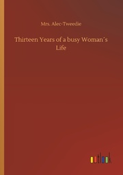 Thirteen Years of a busy Woman's Life
