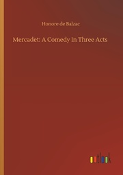 Mercadet: A Comedy In Three Acts