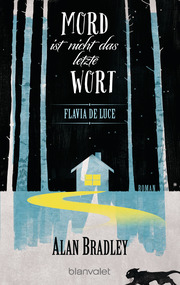 Flavia de Luce 8 - Mord ist nicht das letzte Wort