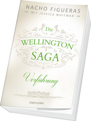 Die Wellington-Saga - Verführung - Abbildung 1
