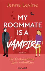 My Roommate is a Vampire - Ein Mitbewohner zum Anbeissen