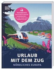 Urlaub mit dem Zug: Nördliches Europa - Cover