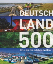 Deutschland - 500 Orte, die Sie erleben sollten