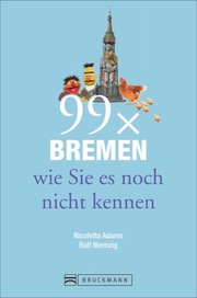 99 x Bremen wie Sie es noch nicht kennen - Cover