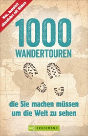 1000 Wandertouren die Sie machen müssen um die Welt zu sehen - Cover