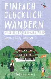 Einfach glücklich wandern - nördlicher Schwarzwald - Cover