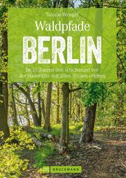 Wanderführer Berlin: ein Erlebnisführer für den Wald in und um Berlin. - Cover