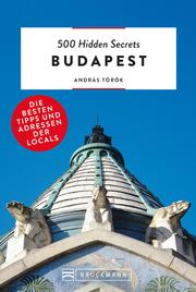 Bruckmann: 500 Hidden Secrets Budapest