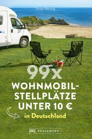 99 x Wohnmobilstellplätze unter 10 EUR in Deutschland. - Cover