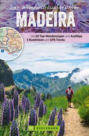 Der Wanderurlaubsführer Madeira. Ein Wander- und Reiseführer in einem