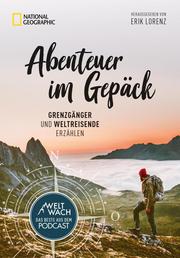 Abenteuer im Gepäck: Grenzgänger und Weltreisende erzählen. - Cover