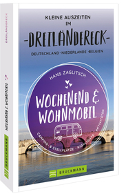 Wochenend und Wohnmobil - Kleine Auszeiten im Dreiländereck Deutschland/Niederlande/Belgien
