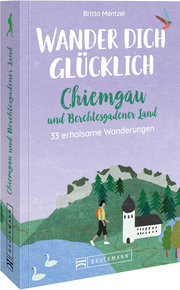 Wander dich glücklich - Chiemgau und Berchtesgadener Land - Cover
