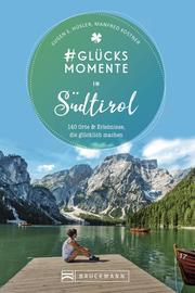 Glücksmomente in Südtirol
