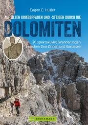 Auf alten Kriegspfaden und -steigen durch die Dolomiten