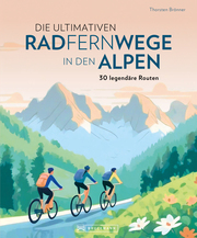 Die ultimativen Radfernwege in den Alpen - Cover