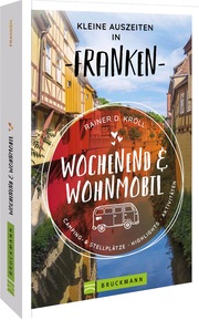 Wochenend und Wohnmobil - Kleine Auszeiten Franken - Cover