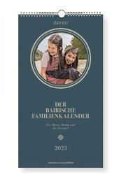 Zefix! Der bairische Familienkalender 2023