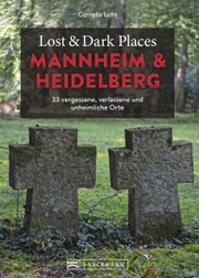 Lost & Dark Places Heidelberg und Mannheim