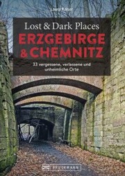Lost & Dark Places Erzgebirge u. Chemnitz - Cover