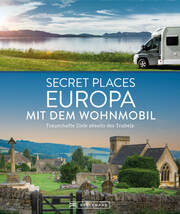 Secret Places Europa mit dem Wohnmobil