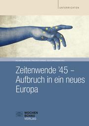 Zeitwende '45 - Aufbruch in ein neues Europa - Cover