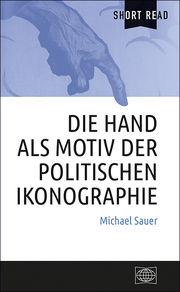 Die Hand als Motiv der politischen Ikonographie - Cover