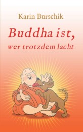Buddha ist, wer trotzdem lacht