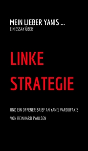 Mein lieber Yanis ... Ein Essay über Linke Strategie - Cover
