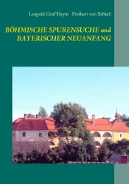 Böhmische Spurensuche und bayerischer Neuanfang