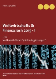 Weltwirtschafts & Finanzcrash 2015 -I