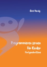 Programmieren lernen für Kinder - Fortgeschrittene - Cover