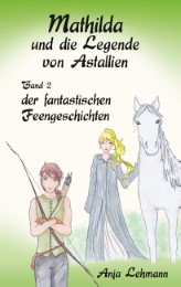 Mathilda und die Legende von Astallien