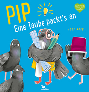 Pip - Eine Taube packt's an! - Cover
