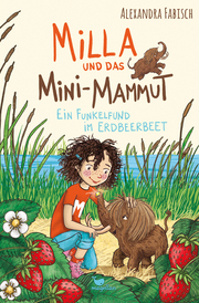 Milla und das Mini-Mammut - Ein Funkelfund im Erdbeerbeet - Cover