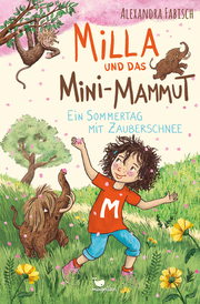 Milla und das Mini-Mammut - Ein Sommertag mit Zauberschnee