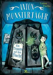Anton Monsterjäger - Ein Traum auf der Flucht - Cover