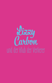 Lizzy Carbon und der Klub der Verlierer - Cover