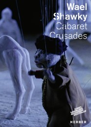Wael Shawky. Cabaret Crusades - Cover