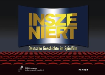 Inszeniert. Deutsche Geschichte im Spielfilm - Cover