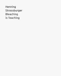 Henning Strassburger - Bleaching is Teaching