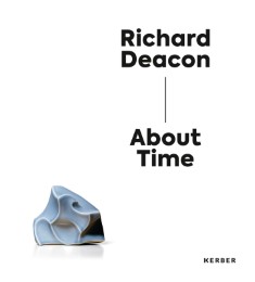 Richard Deacon - About Time