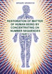 Restoration of Matter of Human Being by Concentrating on Number Sequence - Part 1 - Cover